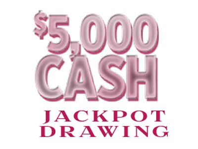 $5,000 Cash Jackpot Drawing