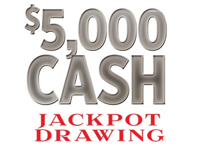 $5,000 Cash Jackpot Drawing