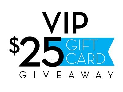 VIP $25 Gift Card Giveaway