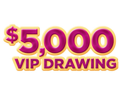 $5,000 VIP Drawing