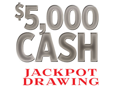 $5,000 Cash Jackpot Drawing