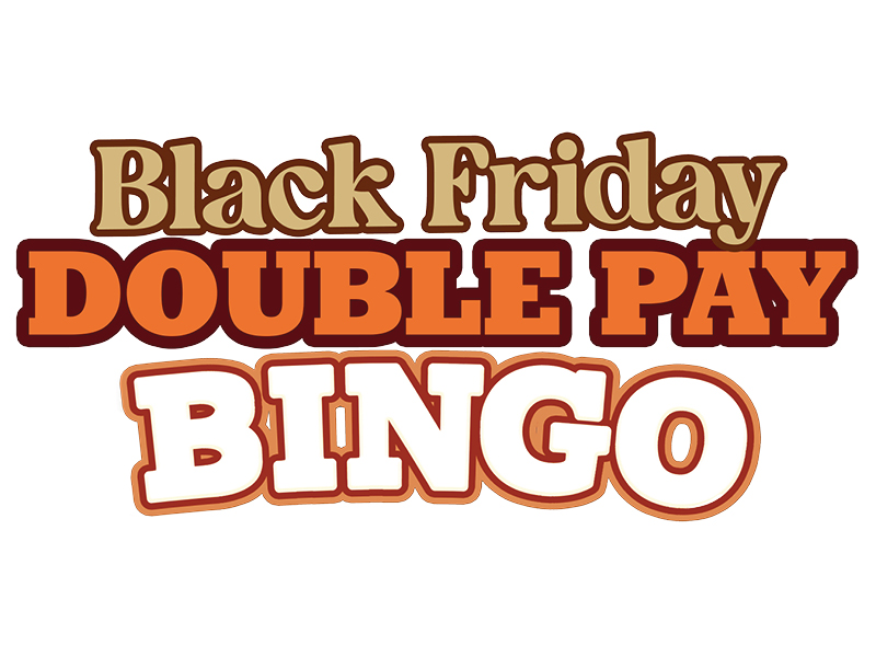 Black Friday Double Pay Bingo