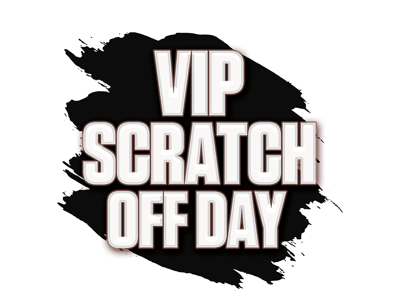 VIP Scratch Off Day