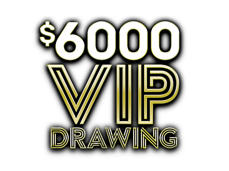 VIP $6K Drawing with Rollover
