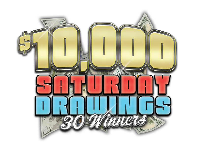 $10,000 Saturday Drawings, 30 Winners