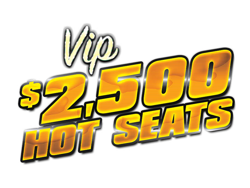 VIP $2,500 Hot Seats