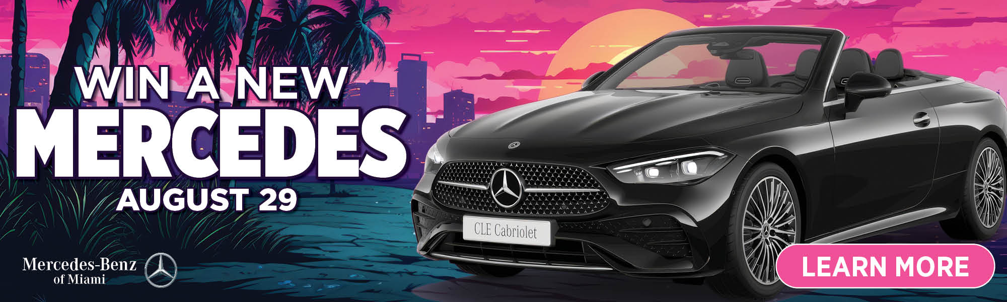 Win a New Mercedes • August 29