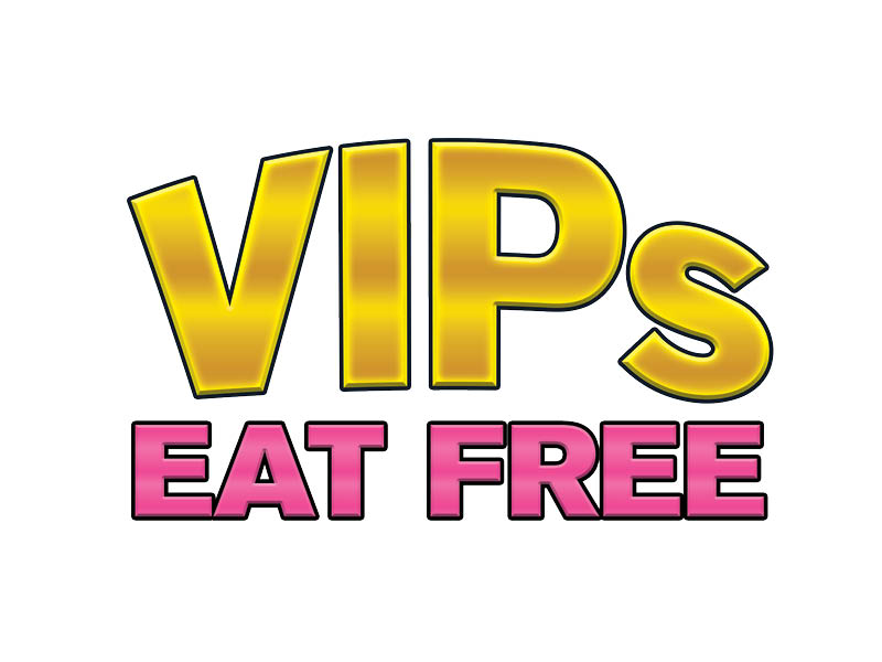 VIPs Eat Free